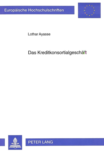 Book cover of: Das Kreditkonsortialgeschaeft. By: Lothar Ayasse