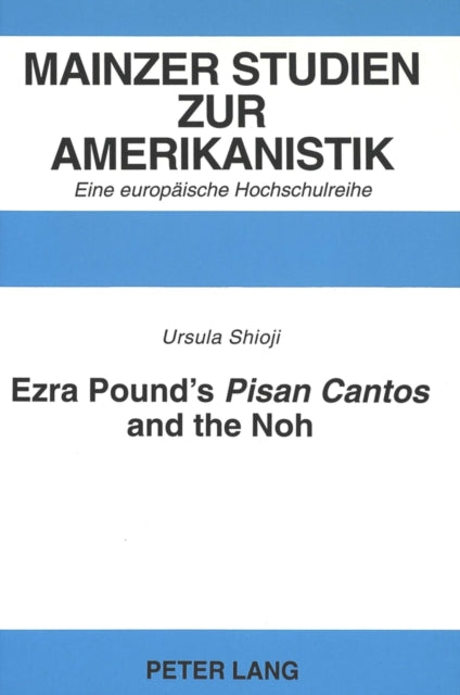 Book cover of: Ezra Pound's "Pisan Cantos" and the Noh. By: Ursula Shioji