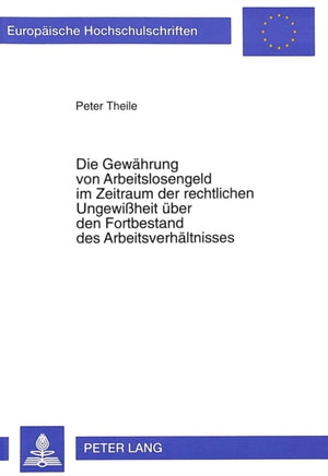 Die Gewaehrung von Arbeitslosengeld im Zeitraum der rechtlichen Ungewiheit ueber den Fortbestand des Arbeitsverhaeltnisses