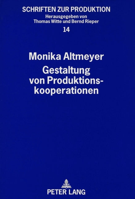 Book cover of: Gestaltung von Produktionskooperationen. By: Monika Altmeyer