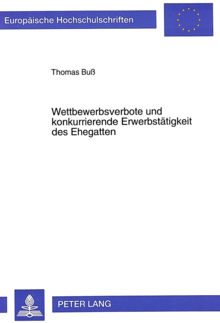 Book cover of: Wettbewerbsverbote und konkurrierende Erwerbstaetigkeit des Ehegatten