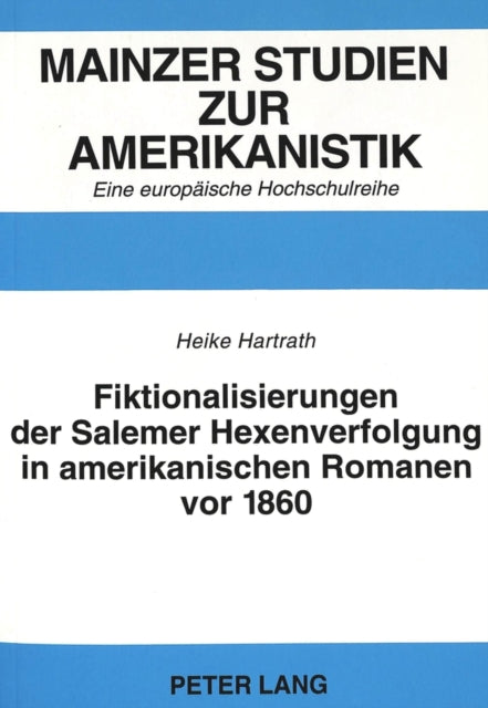 Book cover of: Fiktionalisierungen der Salemer Hexenverfolgung in amerikanischen Romanen vor 1860