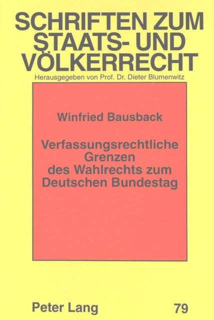 Book cover of: Verfassungsrechtliche Grenzen des Wahlrechts zum Deutschen Bundestag