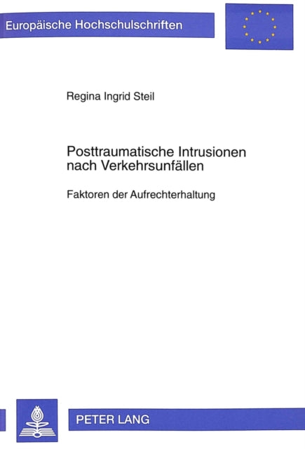 Book cover of: Posttraumatische Intrusionen nach Verkehrsunfaellen. By: Regina Ingrid Steil