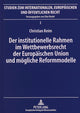 Book cover of: Der institutionelle Rahmen im Wettbewerbsrecht der Europaeischen Union und moegliche Reformmodelle