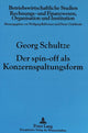 Book cover of: Der Spin-Off ALS Konzernspaltungsform. By: Georg Schultze