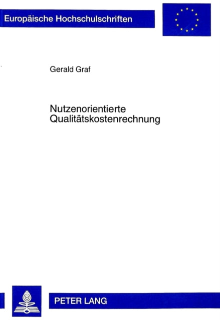 Book cover of: Nutzenorientierte Qualitaetskostenrechnung. By: Gerald Graf