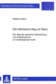 Book cover of: Der Katholische Weg Ins Reich