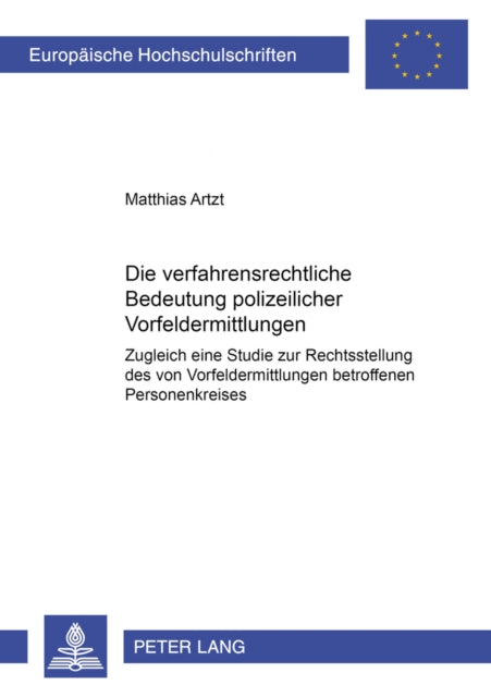 Book cover of: Die verfahrensrechtliche Bedeutung polizeilicher Vorfeldermittlungen