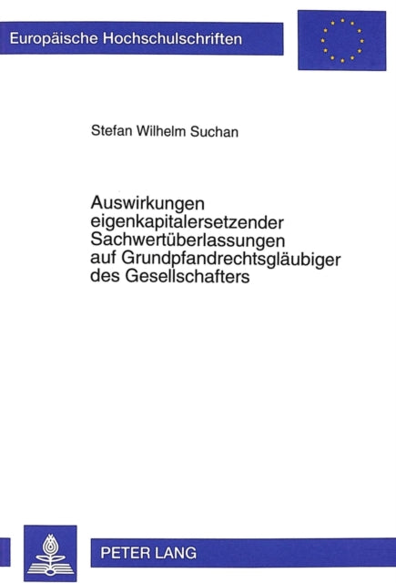 Book cover of: Auswirkungen Eigenkapitalersetzender Sachwertueberlassungen Auf Grundpfandrechtsglaeubiger Des Gesellschafters