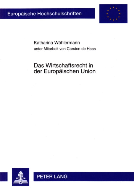 Book cover of: Das Wirtschaftsrecht in Der Europaeischen Union