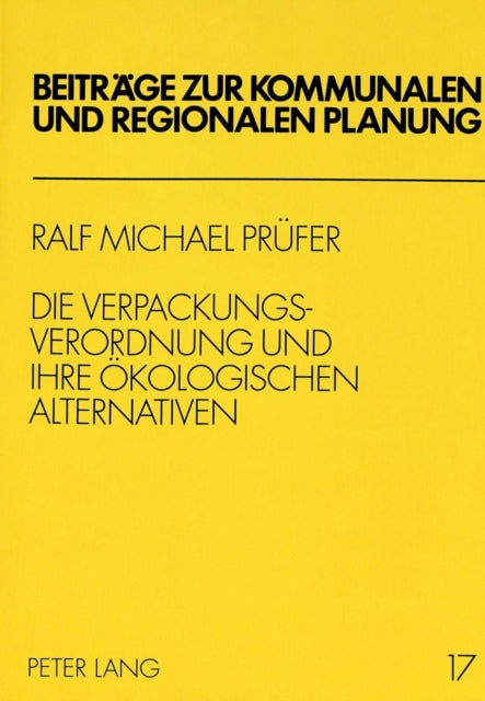 Book cover of: Die Verpackungsverordnung und ihre oekologischen Alternativen. By: Ralf Michael Prufung