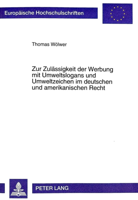 Book cover of: Zur Zulaessigkeit der Werbung mit Umweltslogans und Umweltzeichen im deutschen und amerikanischen Recht