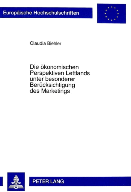Book cover of: Die oekonomischen Perspektiven Lettlands unter besonderer Beruecksichtigung des Marketings