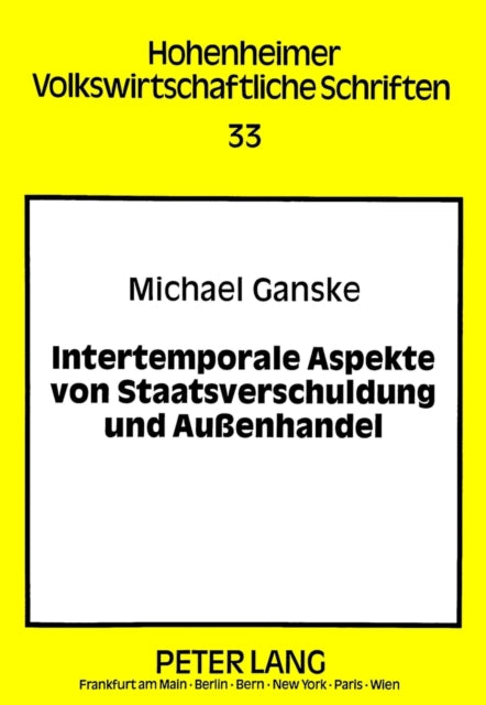 Book cover of: Intertemporale Aspekte von Staatsverschuldung und Auenhandel. By: Michael Ganske