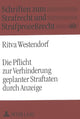 Book cover of: Die Pflicht zur Verhinderung geplanter Straftaten durch Anzeige. By: Ritva Westendorf