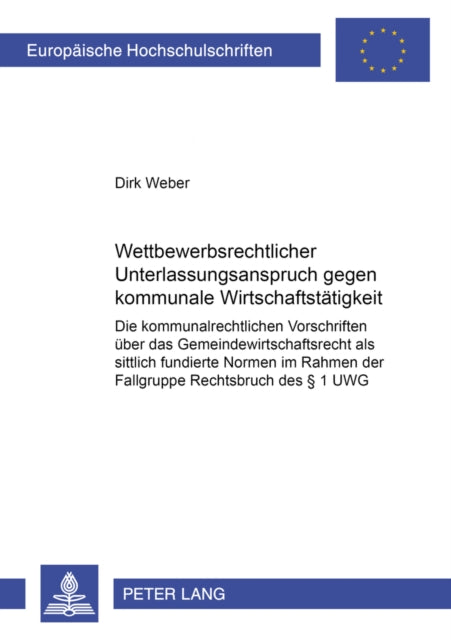 Book cover of: Wettbewerbsrechtlicher Unterlassungsanspruch gegen kommunale Wirtschaftstaetigkeit