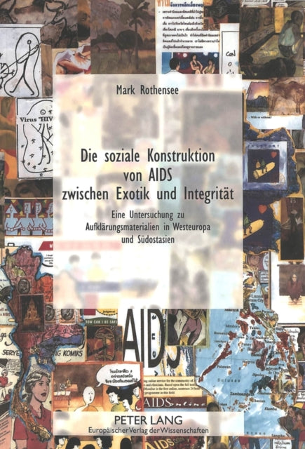 Book cover of: Die soziale Konstruktion von AIDS zwischen Exotik und Integritaet. By: Mark Rothensee