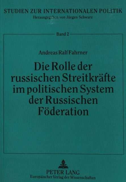 Book cover of: Die Rolle der russischen Streitkraefte im politischen System der Russischen Foederation