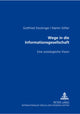 Book cover of: Wege in die Informationsgesellschaft