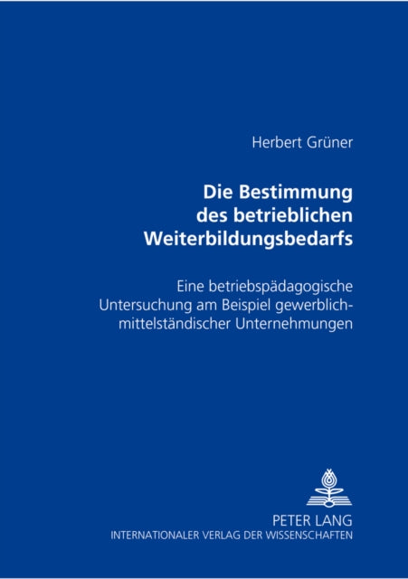 Book cover of: Die Bestimmung des betrieblichen Weiterbildungsbedarfs