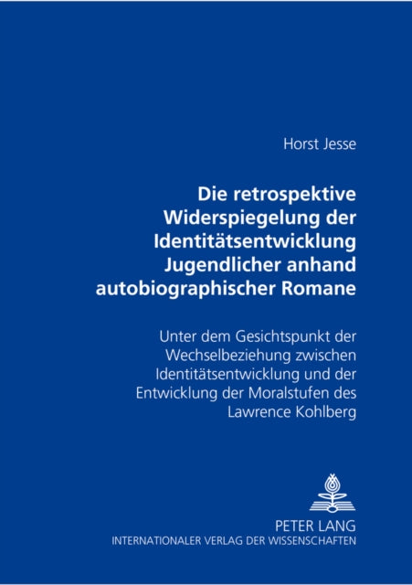 Book cover of: Retrospektive Widerspiegelung Der Identitaetsentwicklung Jugendlicher Anhand Autobiographischer Romane Von Bernward Vesper, Christa Wolf Und Thomas Bernhard