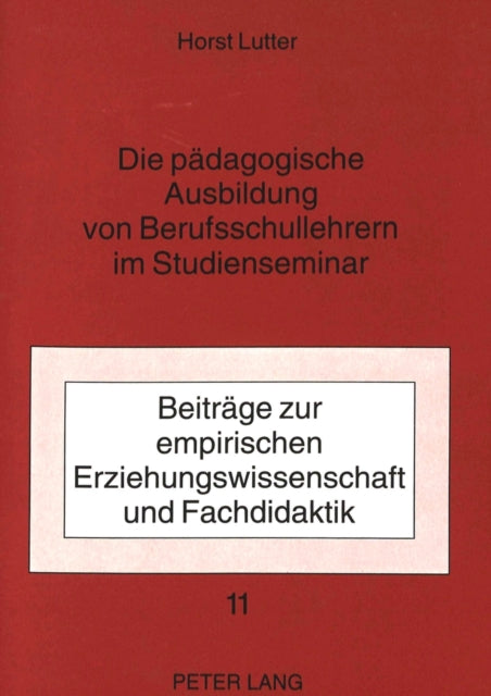 Book cover of: Die paedagogische Ausbildung von Berufsschullehrern im Studienseminar. By: Horst Lutter