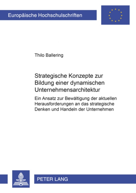 Book cover of: Strategische Konzepte zur Bildung einer dynamischen Unternehmensarchitektur. By: Thilo Ballering