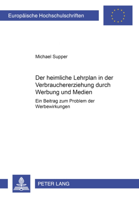 Book cover of: Der «heimliche Lehrplan» in der Verbrauchererziehung durch Werbung und Medien