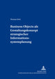 Book cover of: Business Objects als Gestaltungskonzept strategischer Informationssystemplanung