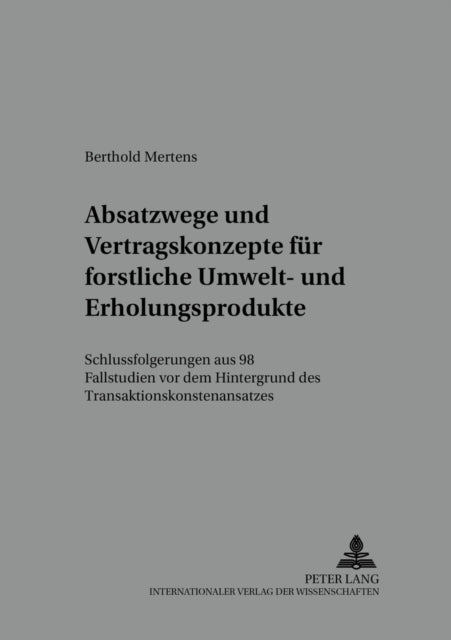 Book cover of: Absatzwege und Vertragskonzepte fuer forstliche Umwelt- und Erholungsprodukte