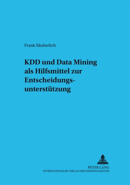 Book cover of: KDD und Data Mining als Hilfsmittel zur Entscheidungsunterstuetzung