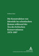 Book cover of: Die Konstruktion von Identitaet im schottischen Roman waehrend der Aera des britischen Konservatismus 1979-1997