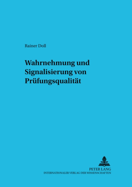 Book cover of: Wahrnehmung und Signalisierung von Pruefungsqualitaet. By: Rainer Doll