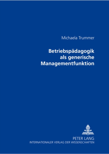 Book cover of: Betriebspaedagogik ALS Generische Managementfunktion