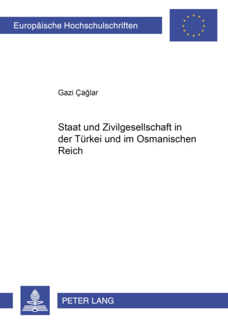 Book cover of: Staat und Zivilgesellschaft in der Tuerkei und im Osmanischen Reich