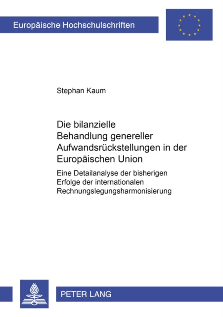 Book cover of: Die Bilanzielle Behandlung Genereller Aufwandsrueckstellungen in Der Europaeischen Union. By: Stephan Kaum