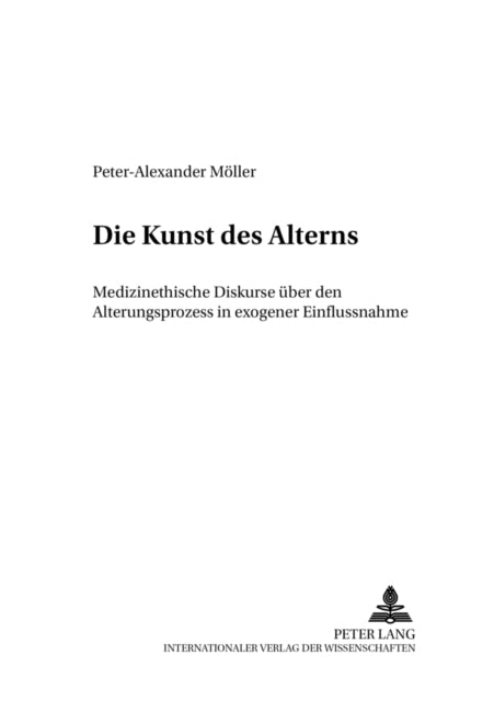Book cover of: Die Kunst Des Alterns. By: Peter-Alexander Moller