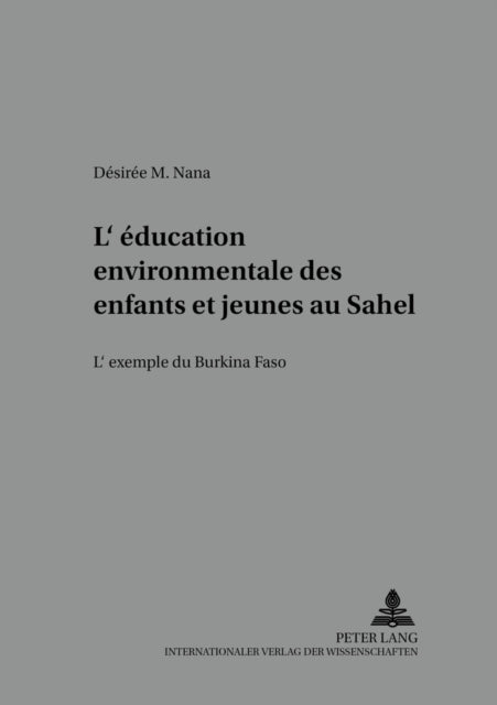 Book cover of: L'education environnementale des enfants et jeunes au Sahel. By: Desiree M. Nana