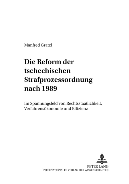 Book cover of: Die Reform Der Tschechischen Strafprozeßordnung Nach 1989