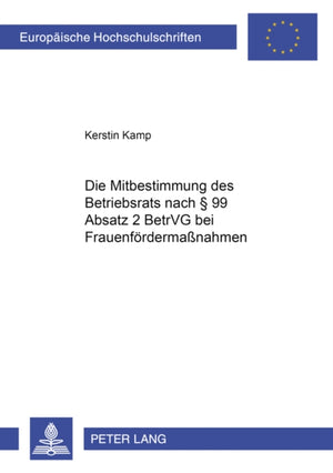 Die Mitbestimmung Des Betriebsrats Nach § 99 Absatz 2 Betrvg Bei Frauenfoerdermaßnahmen