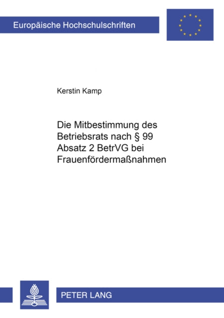 Book cover of: Die Mitbestimmung Des Betriebsrats Nach § 99 Absatz 2 Betrvg Bei Frauenfoerdermaßnahmen
