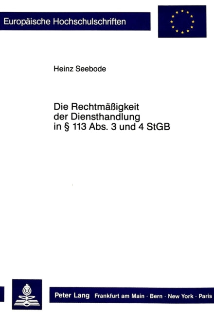 Book cover of: Die Rechtmaessigkeit der Diensthandlung in  113 Abs. 3 und 4 StGB