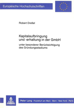 Kapitalaufbringung und -erhaltung in der GmbH