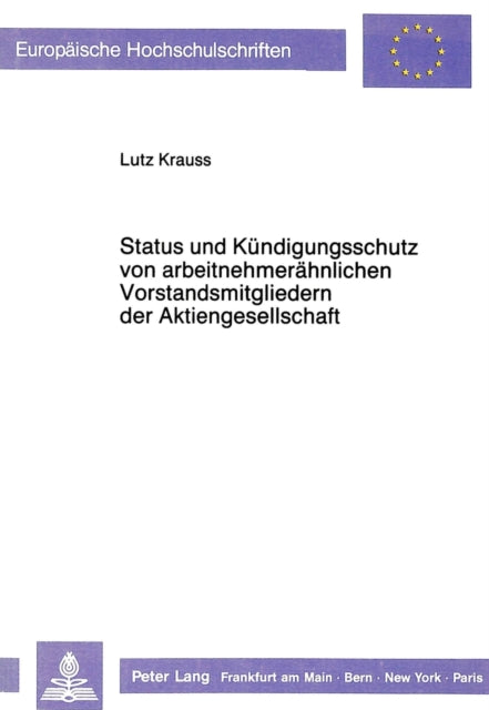 Book cover of: Status und Kuendigungsschutz von arbeitnehmeraehnlichen Vorstandsmitgliedern der Aktiengesellschaft