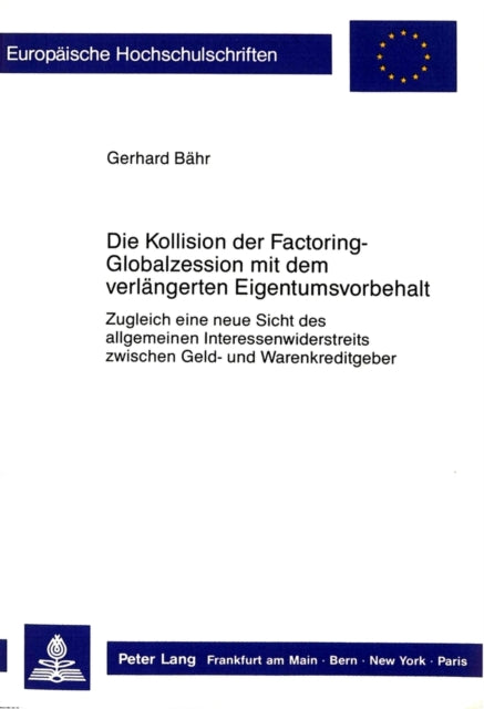 Book cover of: Die Kollision der Factoring-Globalzession mit dem verlaengerten Eigentumsvorbehalt