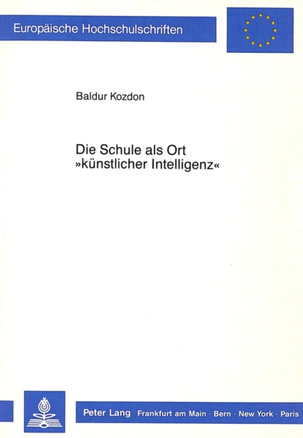 Book cover of: Die Schule als Ort «kuenstlicher Intelligenz»
