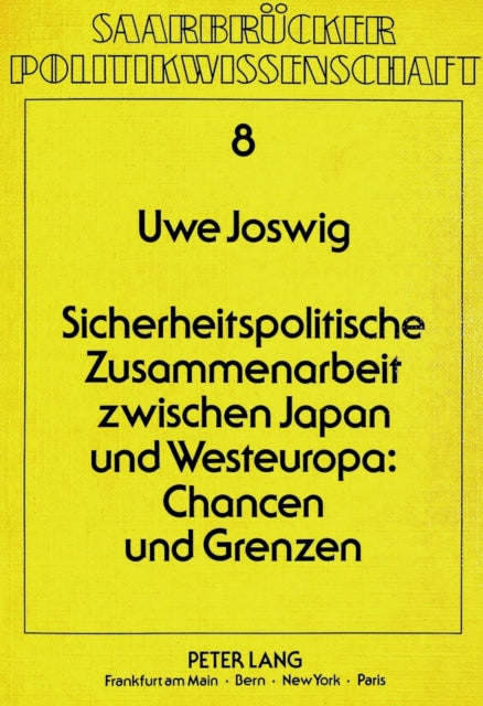 Book cover of: Sicherheitspolitische Zusammenarbeit zwischen Japan und Westeuropa: Chancen und Grenzen. By: Uwe Joswig
