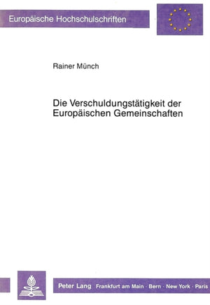 Die Verschuldungstaetigkeit der Europaeischen Gemeinschaften