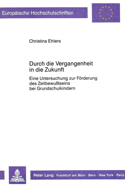Book cover of: Durch die Vergangenheit in die Zukunft
